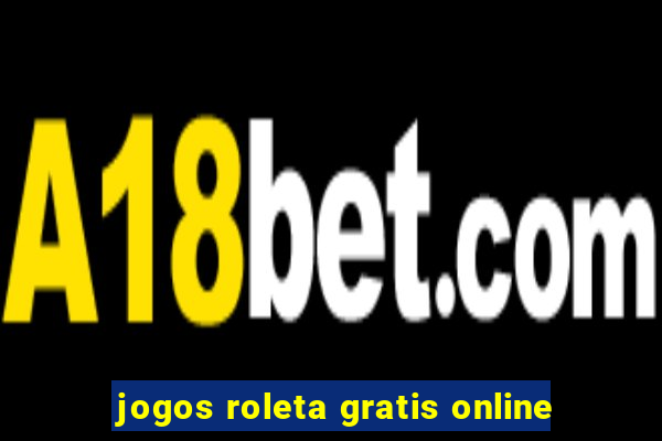 jogos roleta gratis online